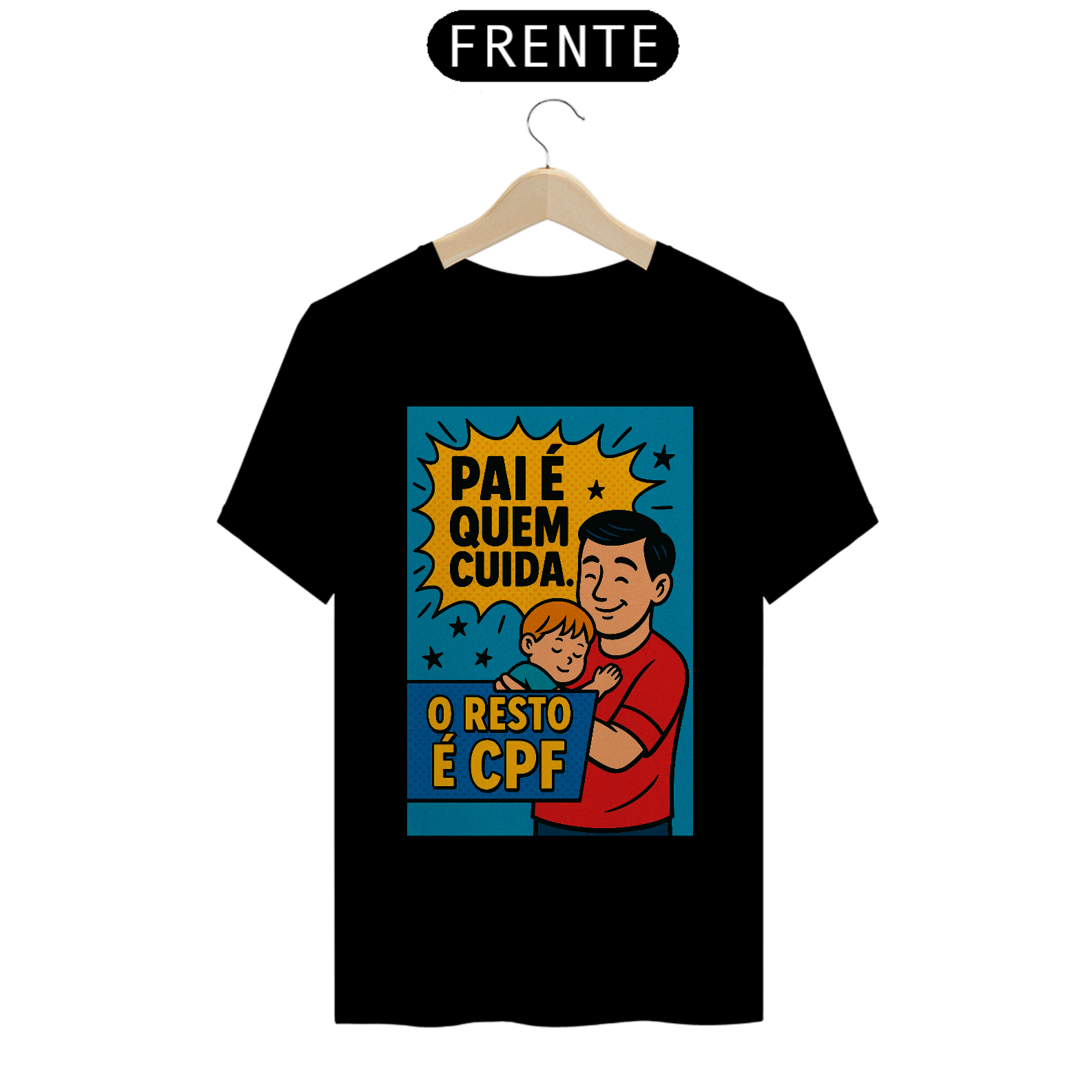 CAMISETA - PAI É QUEM CUIDA