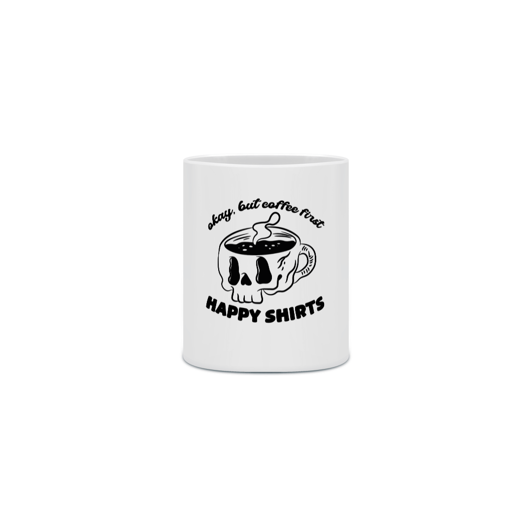 caneca okay but coffee first
