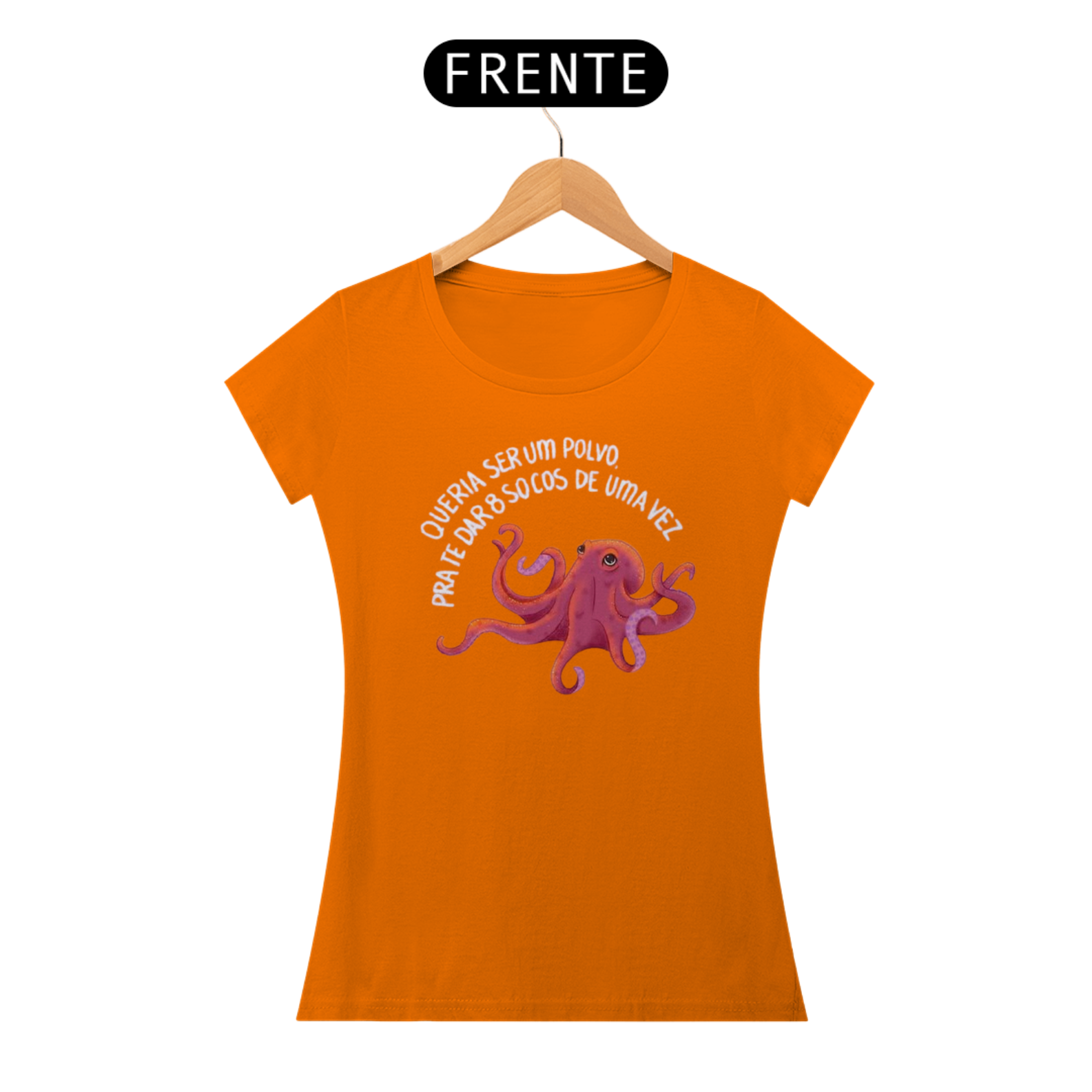 Camiseta Feminina - Queria ser um polvo pra te dar 8 socos de vez