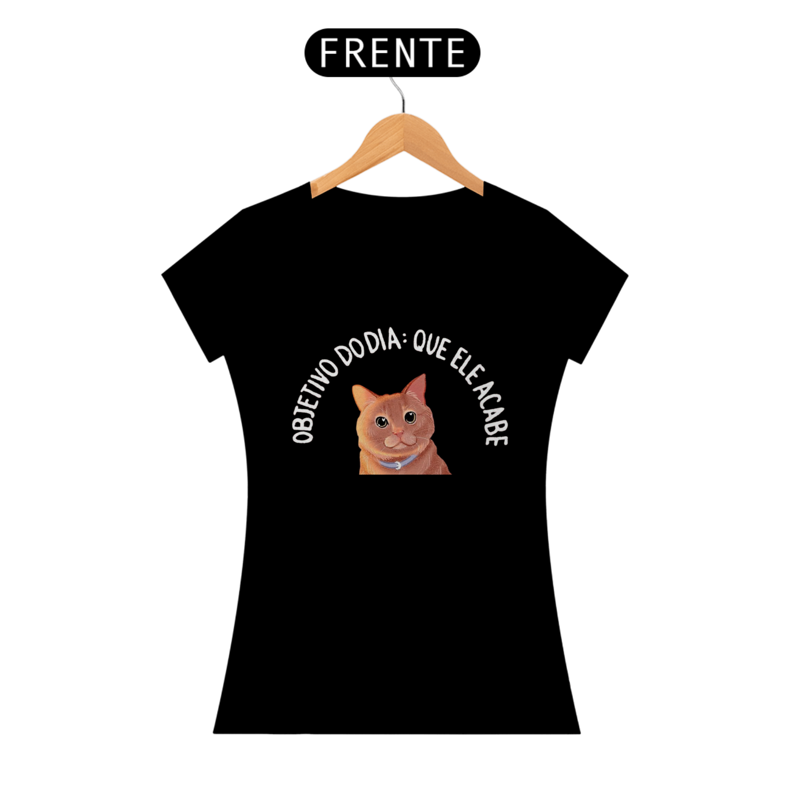 Camiseta - Objetivo do dia: Que ele acabe!