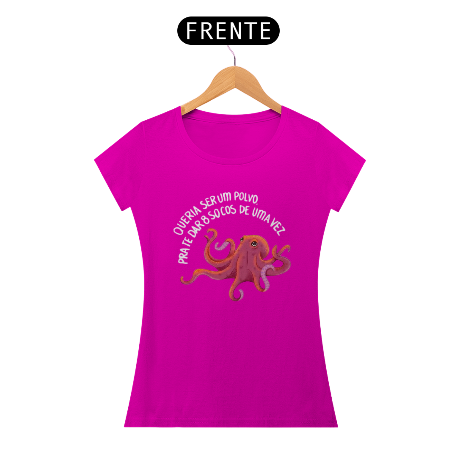 Camiseta Feminina - Queria ser um polvo pra te dar 8 socos de uma vez 