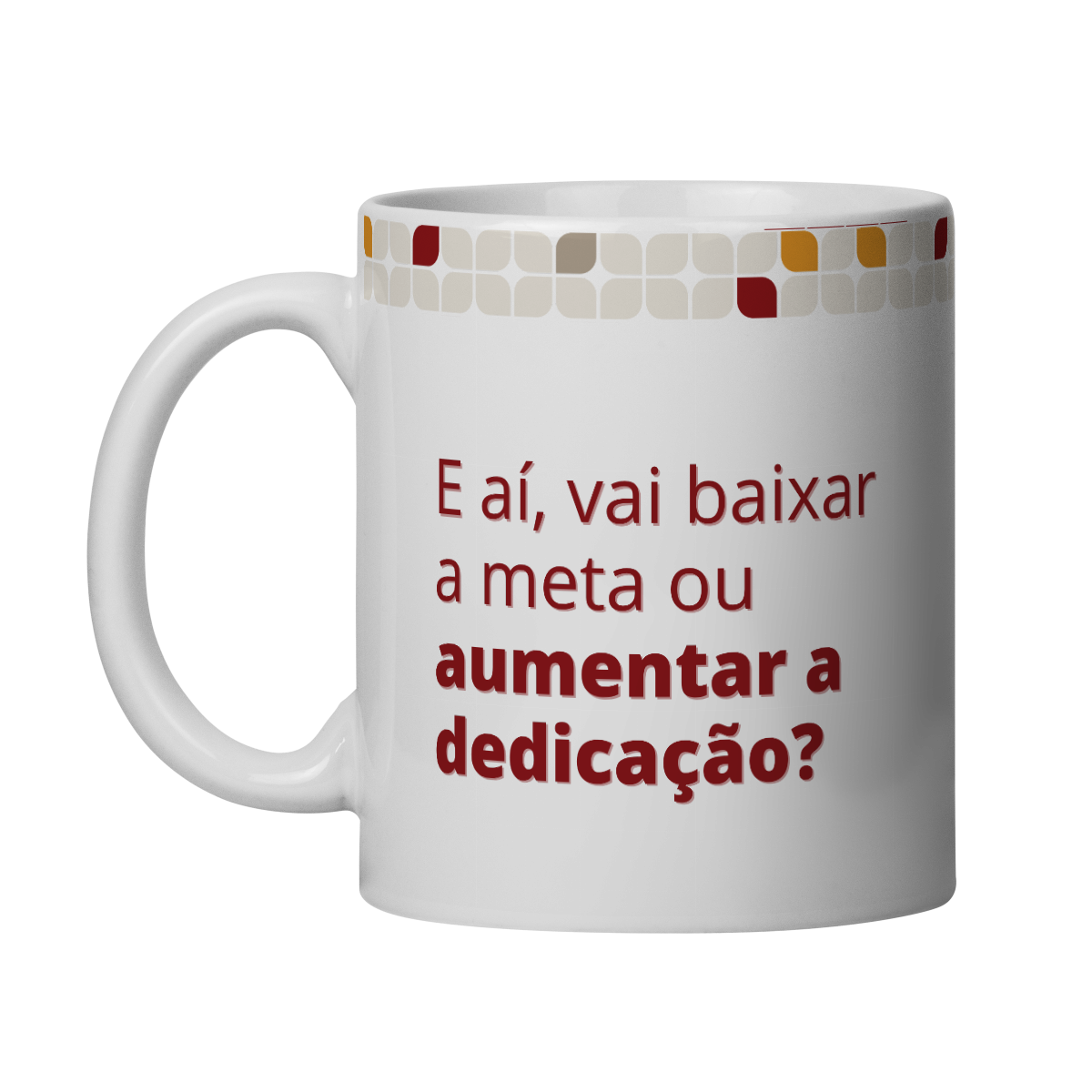 Dedicação!