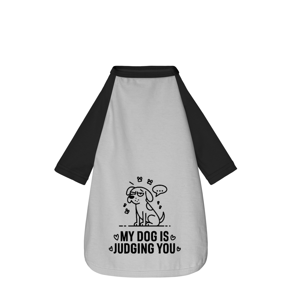 My Dog Is Judging You - Camisa Pet Dog