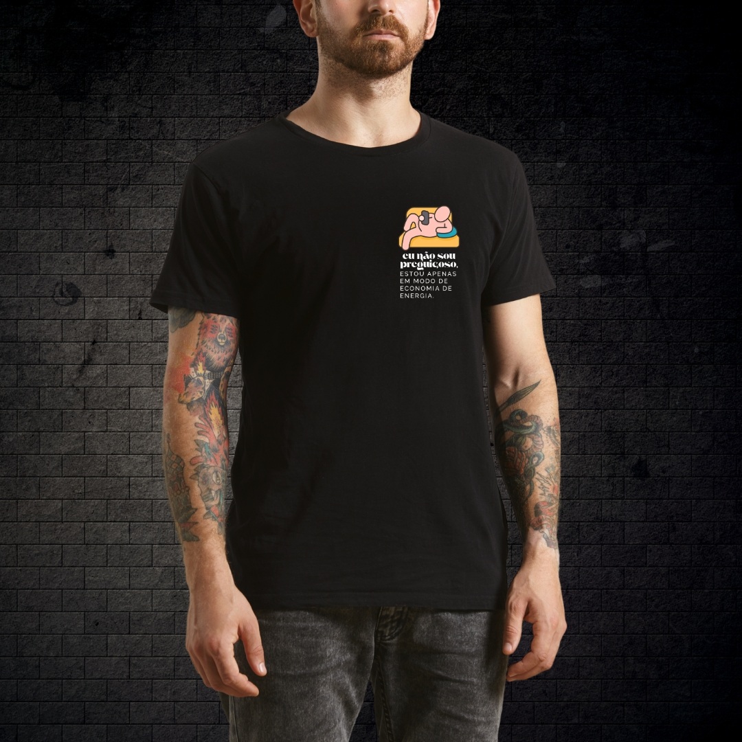 Camiseta Preta- Eu não sou preguiçoso...
