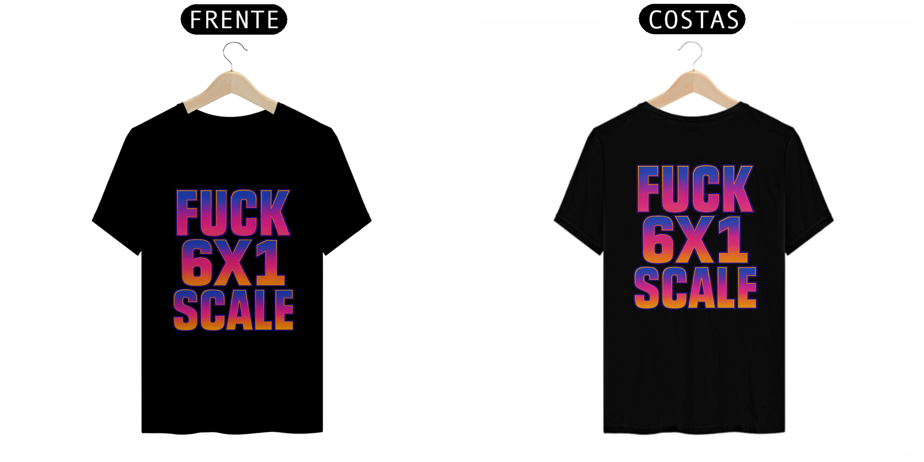 Camiseta Unissex T-Shirt Quality | Fuck 6x1 Scale