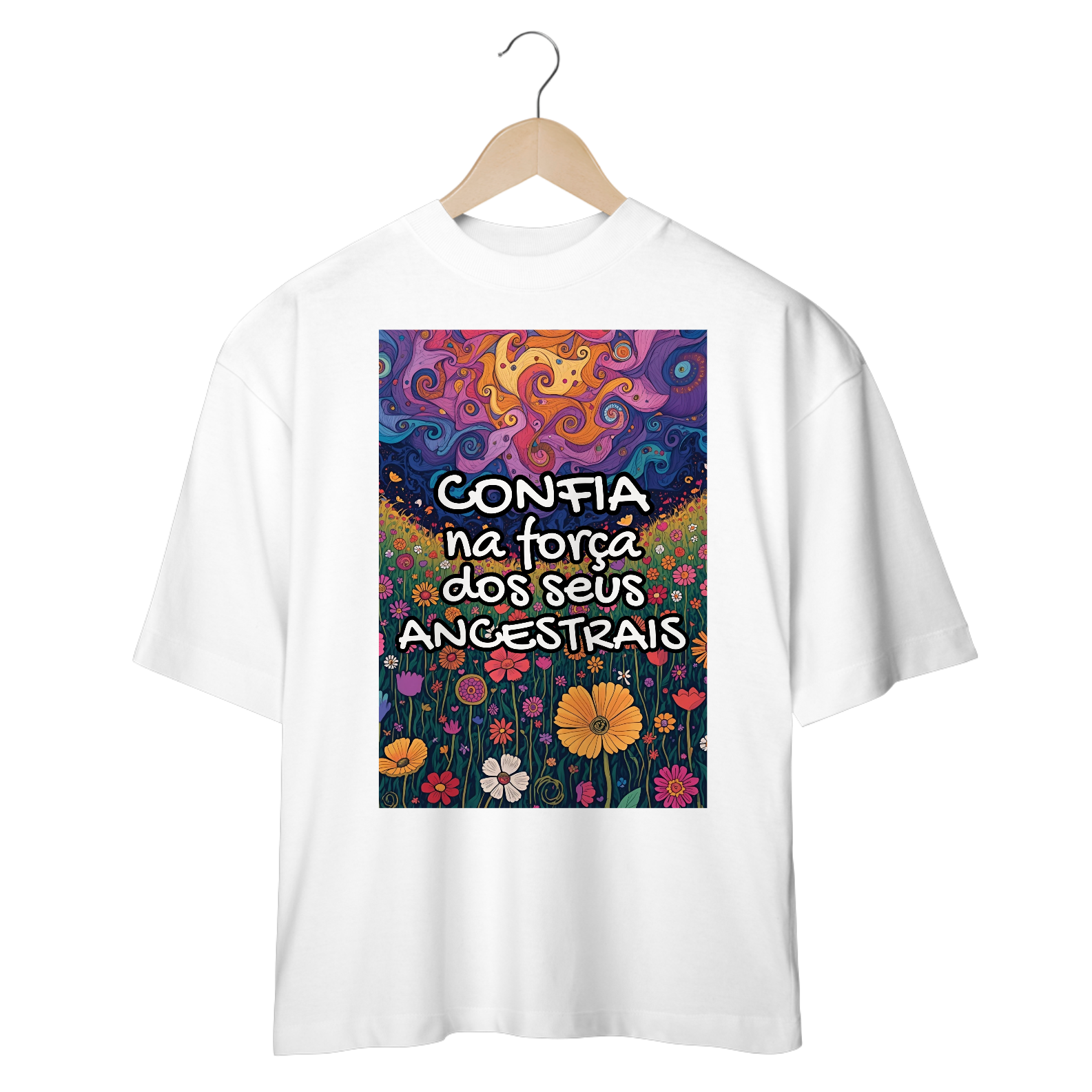 Camiseta Oversized - Confia na força dos seus ancestrais