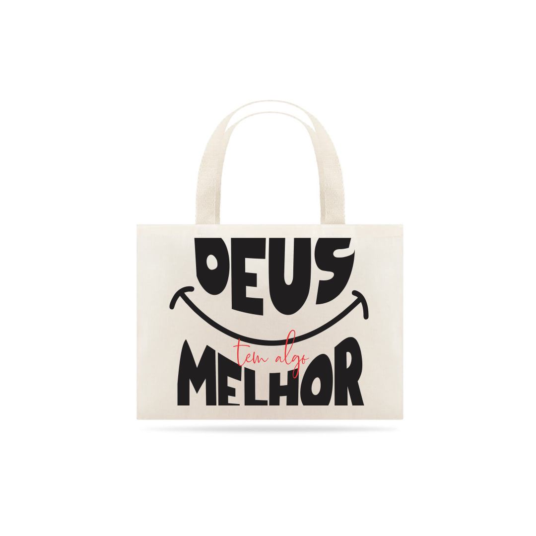 Nome do produto: Ecobag - Deus Tem Algo Melhor