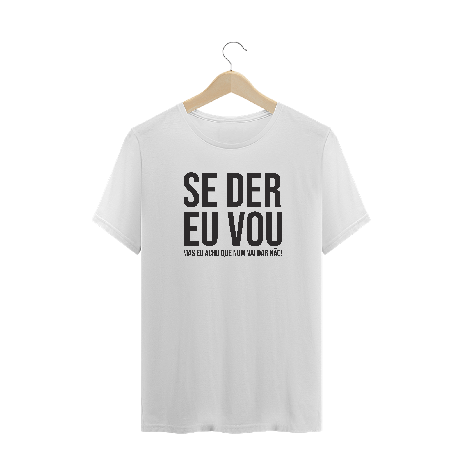 Nome do produto  Camiseta Se Der