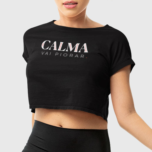 Cropped Preto - Calma, vai piorar 