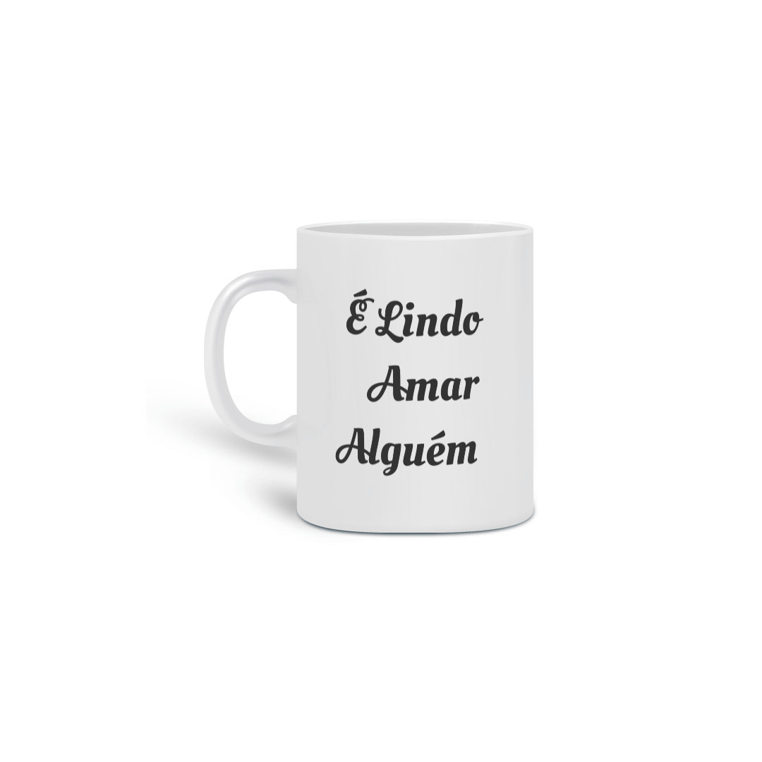 Nome do produto  Caneca - É Lindo Amar Alguém