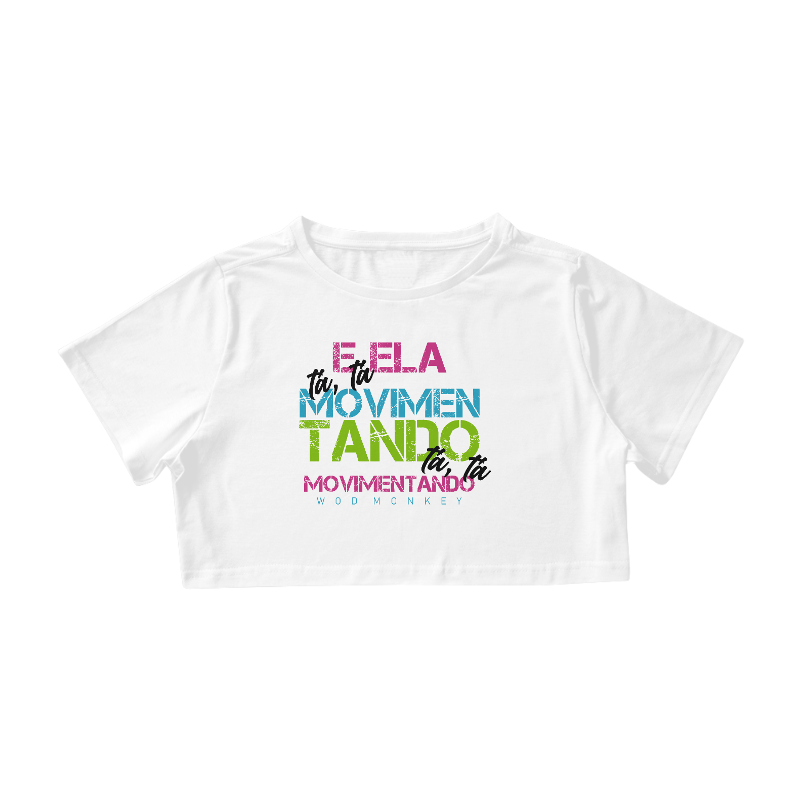 Nome do produto  CROPPED ELA TÁ MOVIMENTANDO