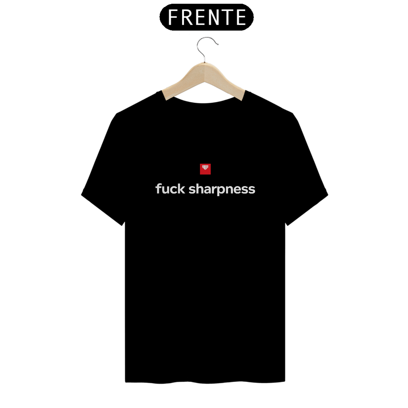 Camiseta Quality - Fuck Sharpness