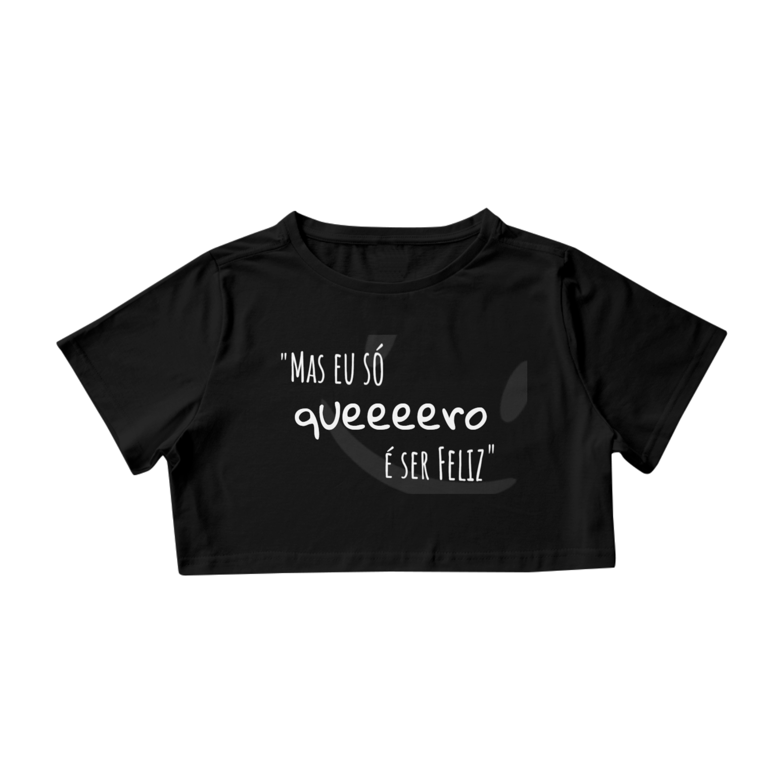 Nome do produto  Cropped Só quero ser feliz