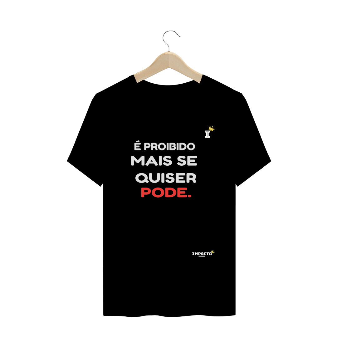 Nome do produto  CAMISA É PROIBIDO MAIS SE QUISER PODE