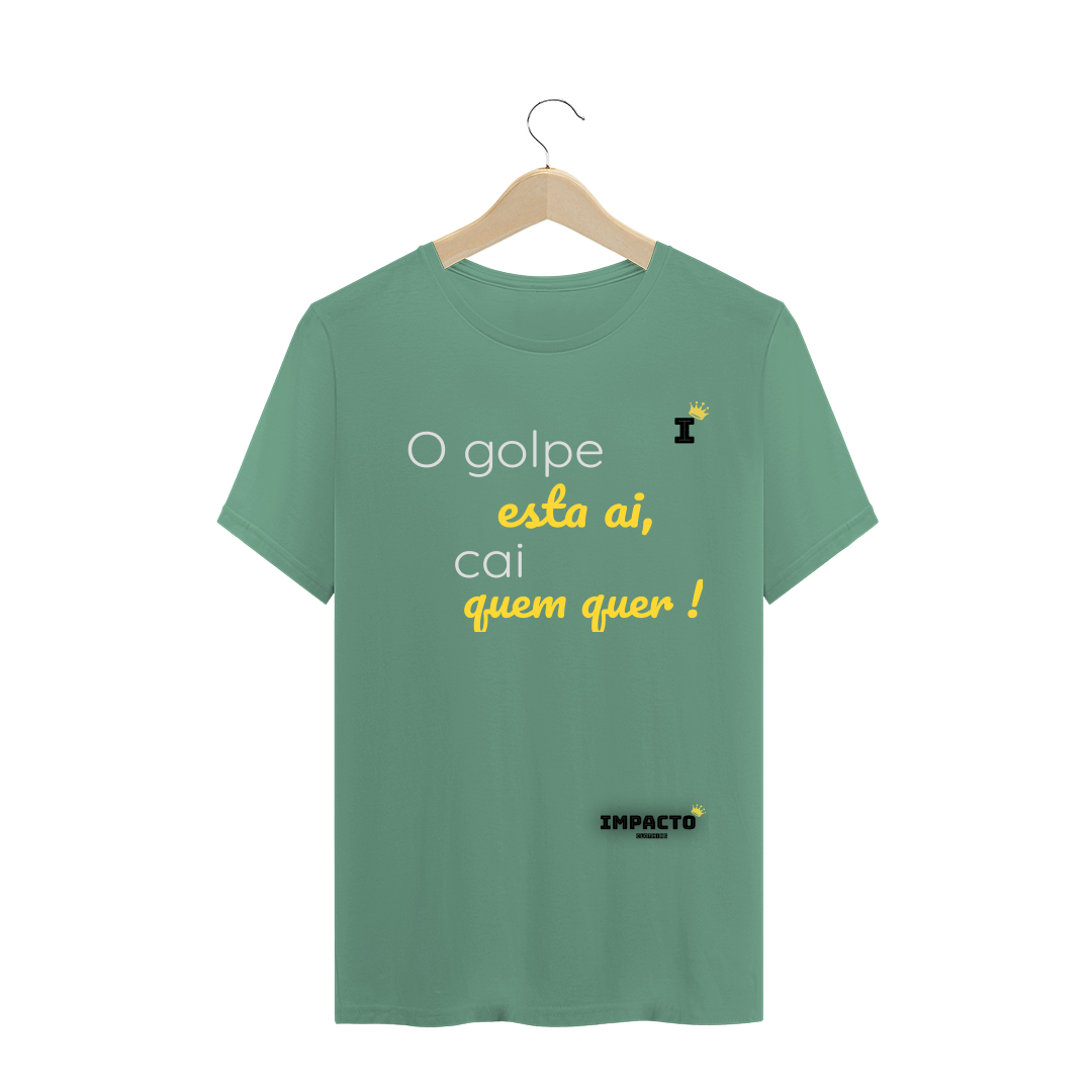 Nome do produto  CAMISA O GOLPE ESTA AI