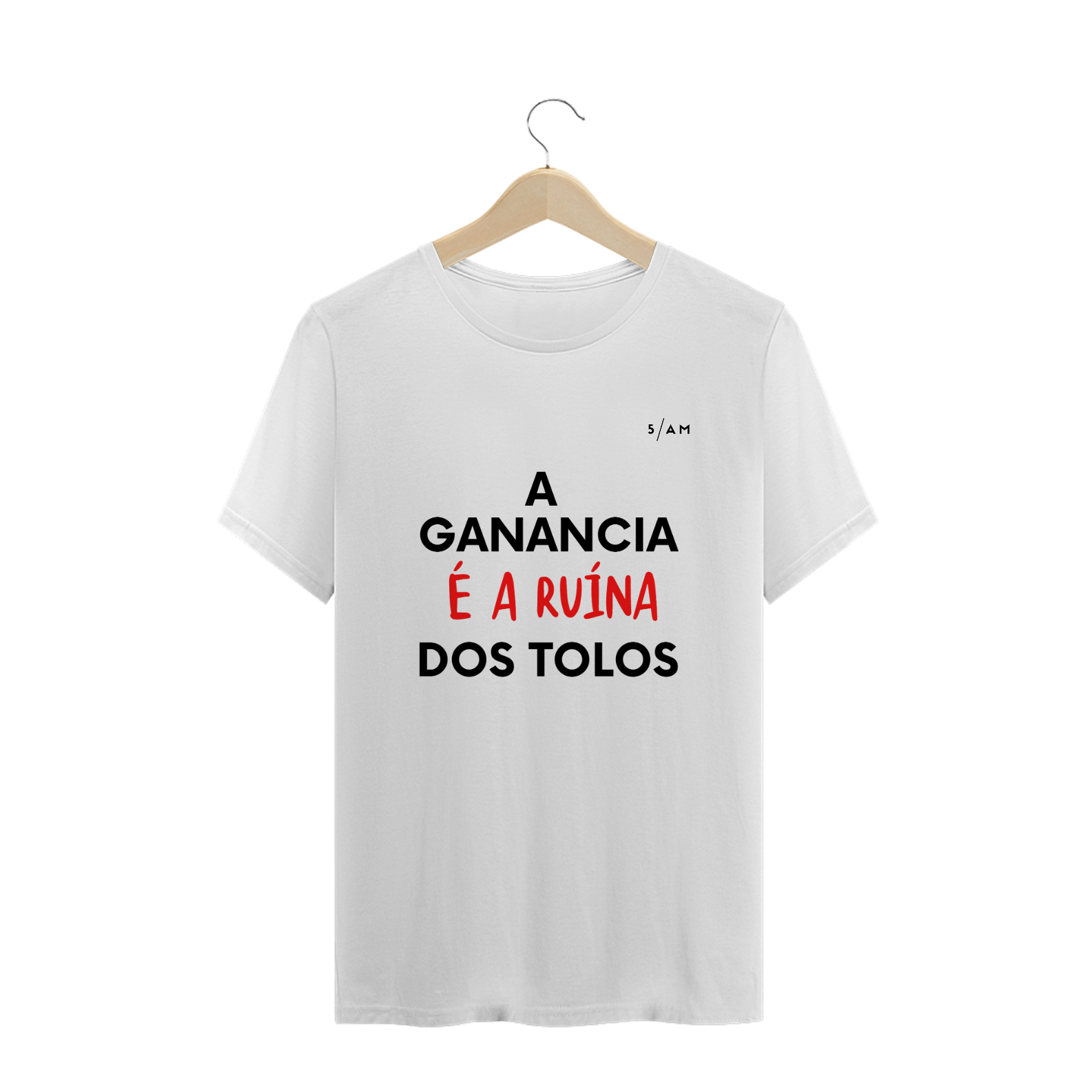 Nome do produto  Camiseta Branca A GANÂNCIA