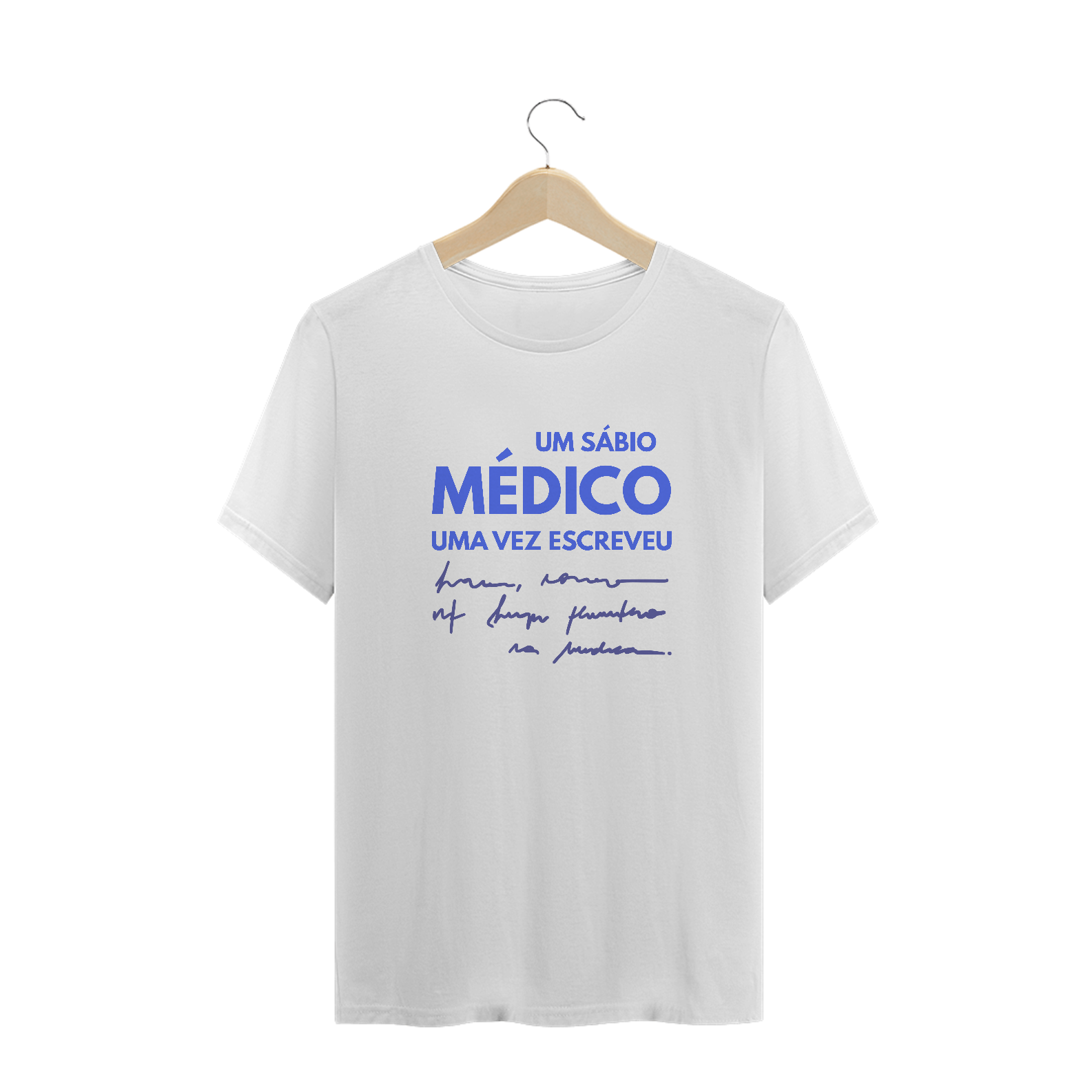 Camiseta Masculina Um Sábio Médico Uma Vez Escreveu (Branca)