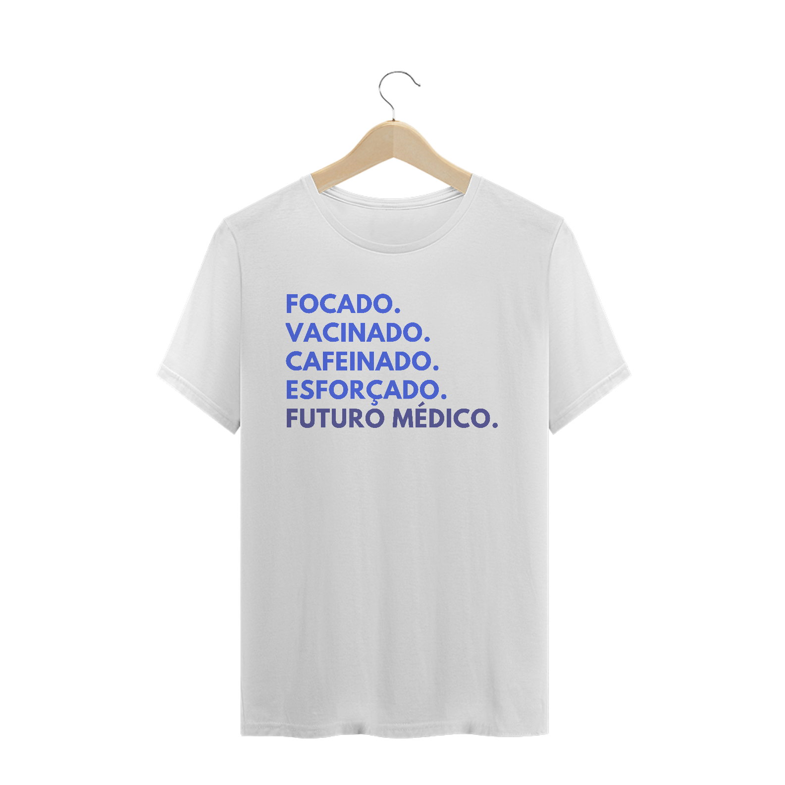 Nome do produto  Camiseta Masculina Focado Vacinado Cafeinado Esforçado Futuro Médico (Branca)