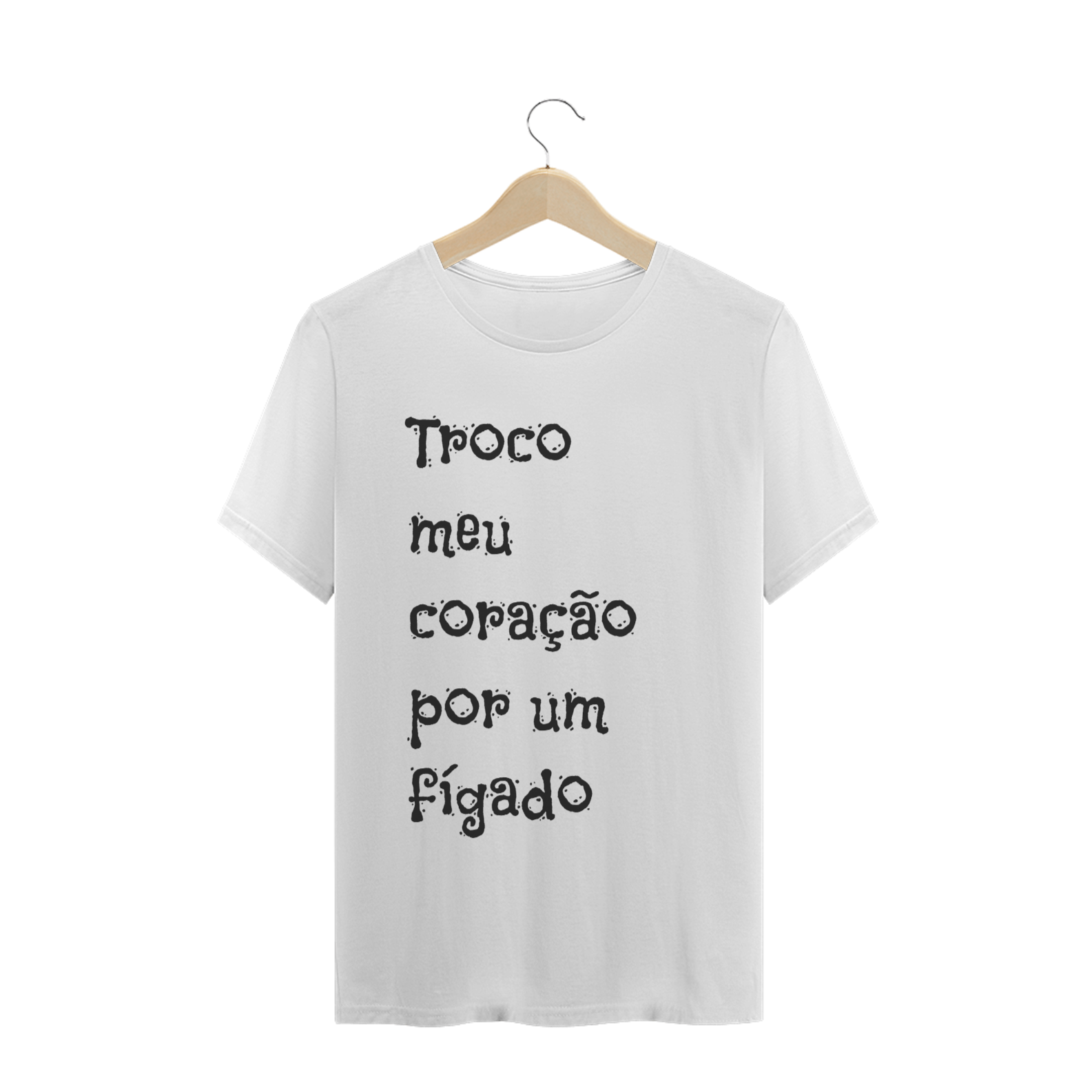 Nome do produto  TROCO MEU CORAÇÃO POR UM FÍGADO - MASCULINA