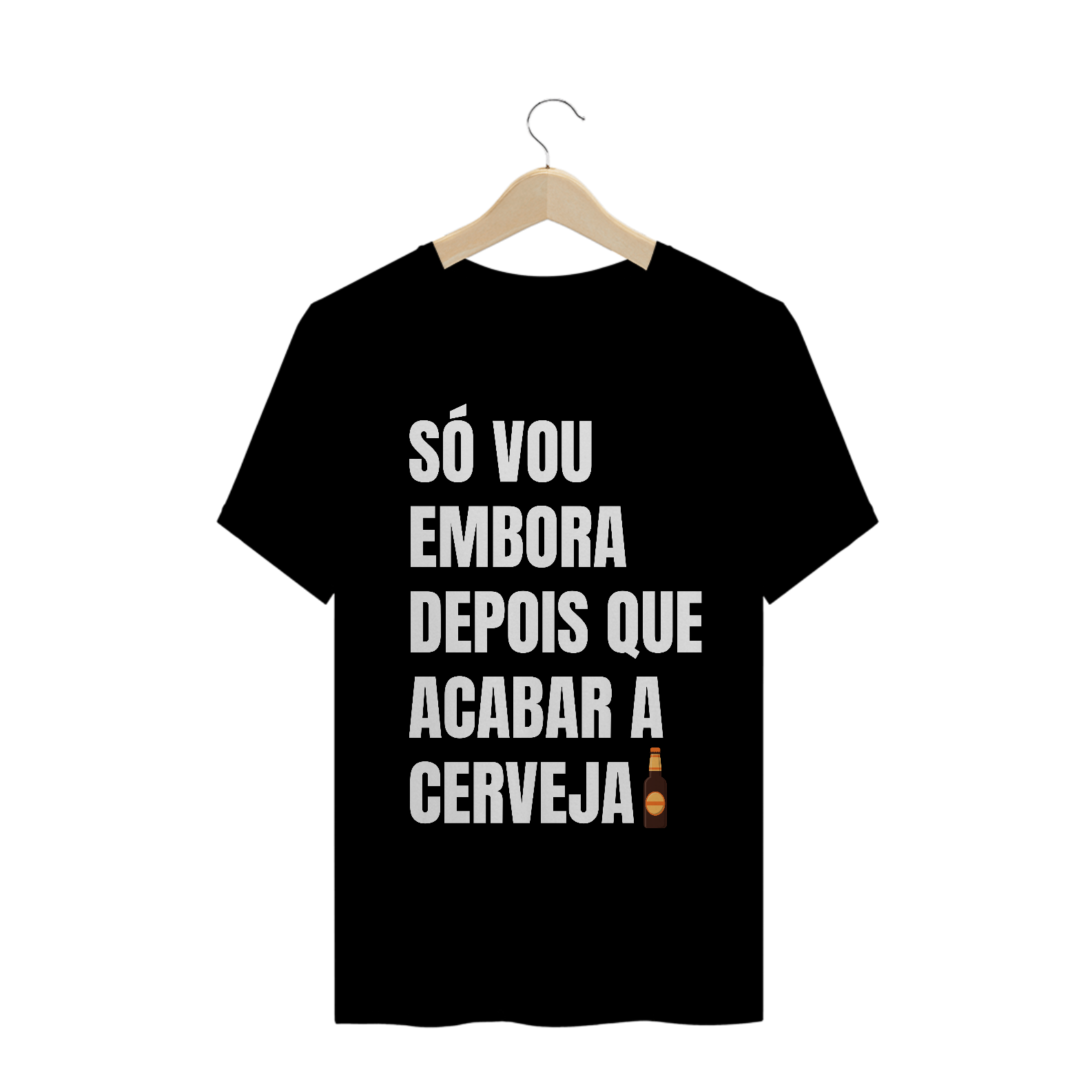 Nome do produto: SÓ VOU EMBORA DEPOIS QUE ACABAR - MASCULINA