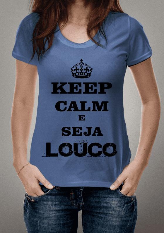 Nome do produto  Keep Calm e Seja Louco