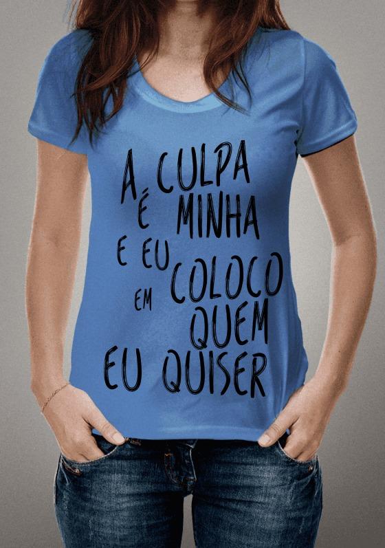 Nome do produto  A culpa é minha e eu coloco em quem eu quiser