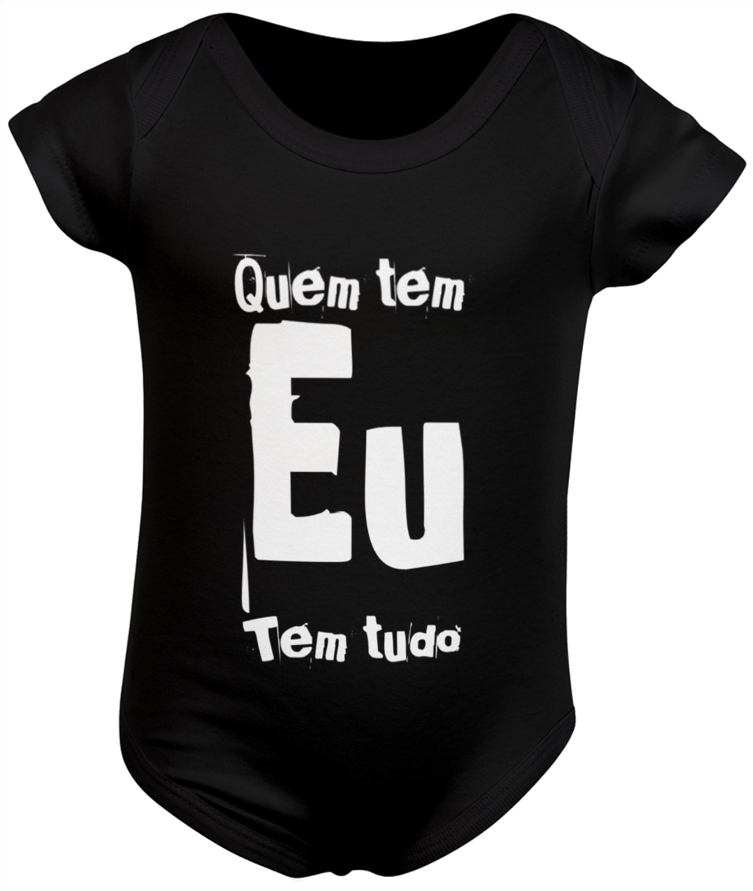 Nome do produto: Body Infantil Quem tem eu tem tudo