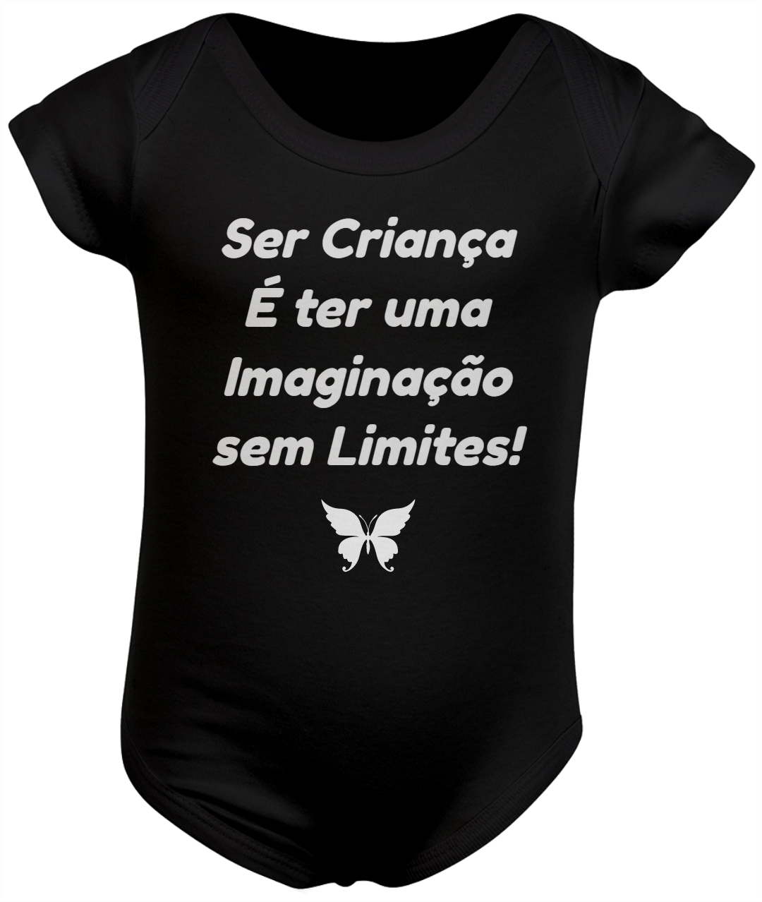 Nome do produto  Body Ser Criança é ter uma imaginação sem limites!