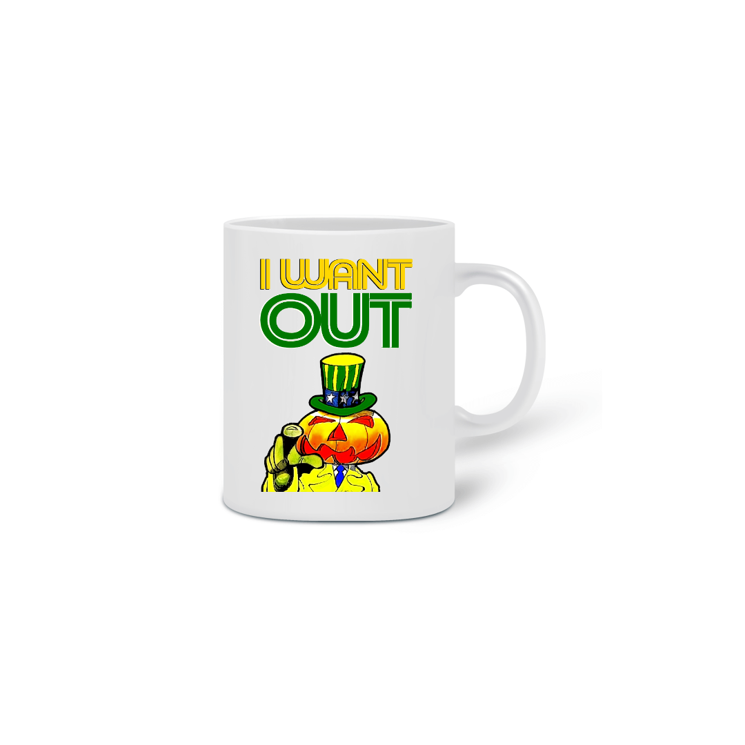 Nome do produto  CANECA - I WANT OUT