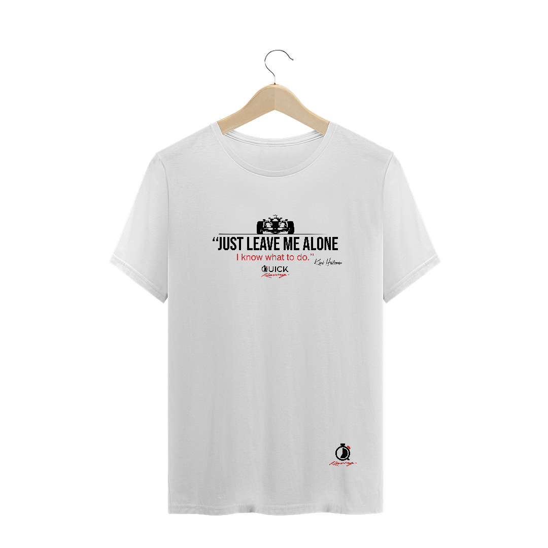 T-Shirt Quality Quick Racing | Just Leave me Alone