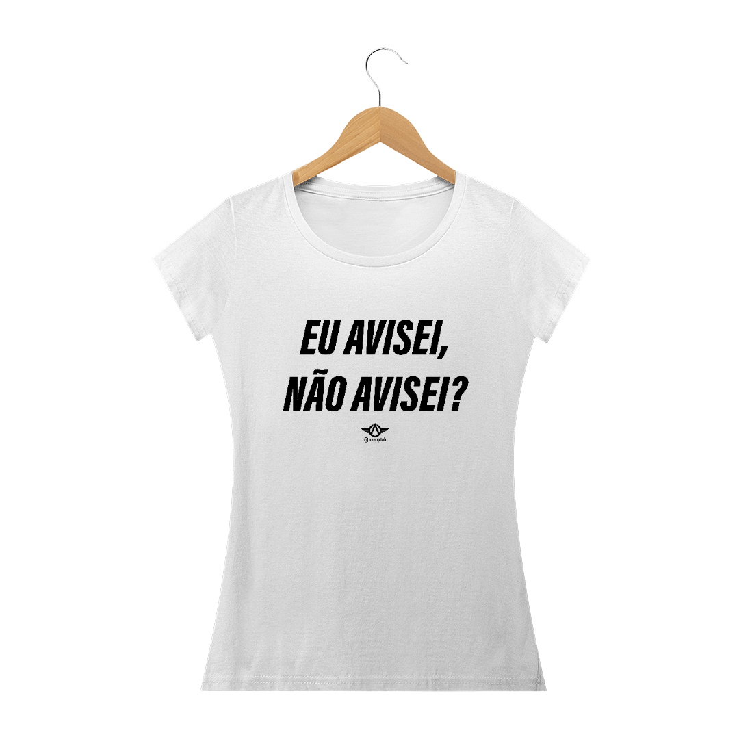 Nome do produto  Eu avisei Feminina