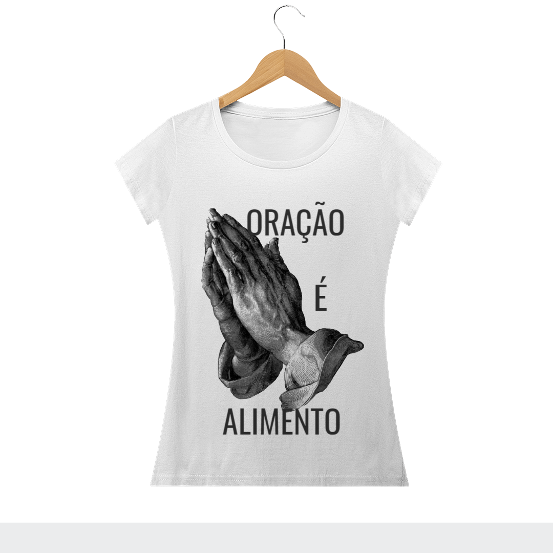 Nome do produto  CAMISETA FEMININA ORAÇÃO É ALIMENTO BRANCA TODOS OS TAMANHOS