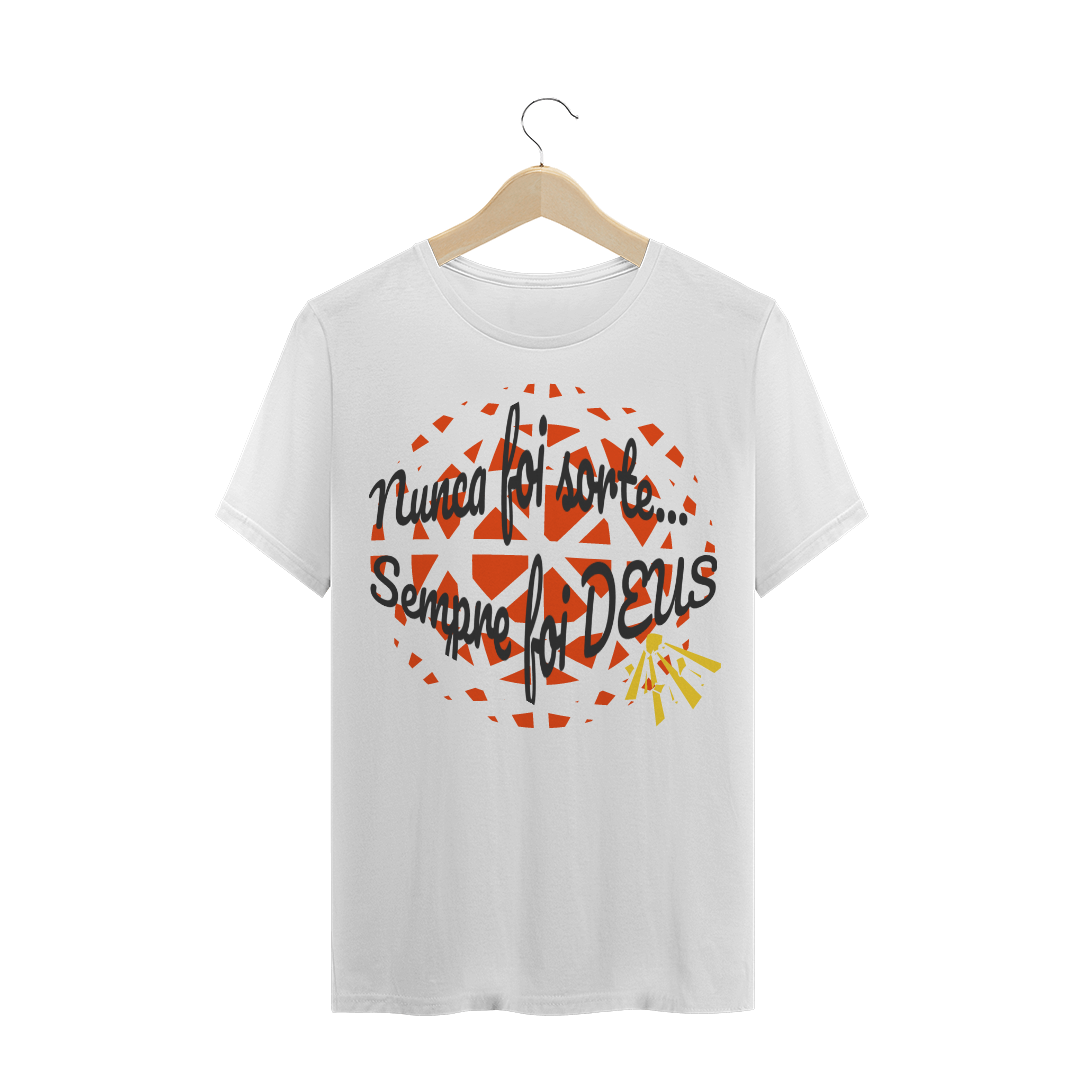 Nome do produto  Camiseta nunca foi sorte sempre foi deus