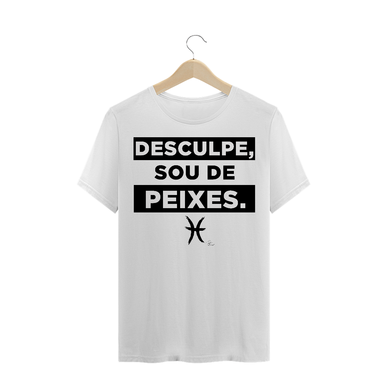 Nome do produto  Desculpe, Sou de Peixes (Branca) | Índio Design