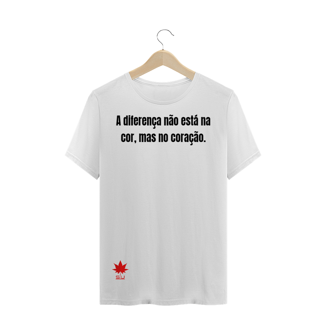 Nome do produto  A diferença não está na cor, mas no coração.