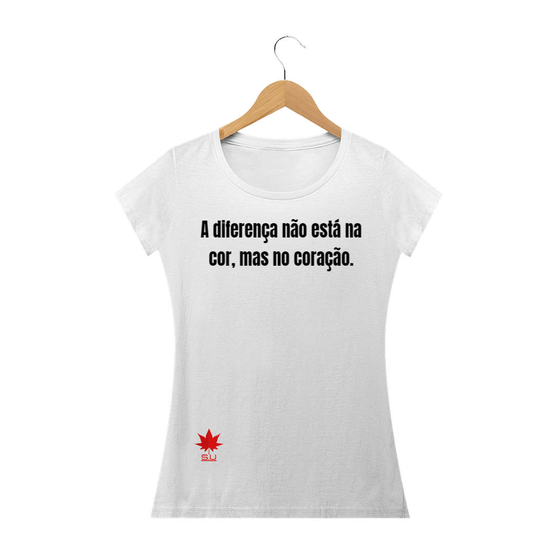 Nome do produto  A diferença não está na cor, mas no coração.