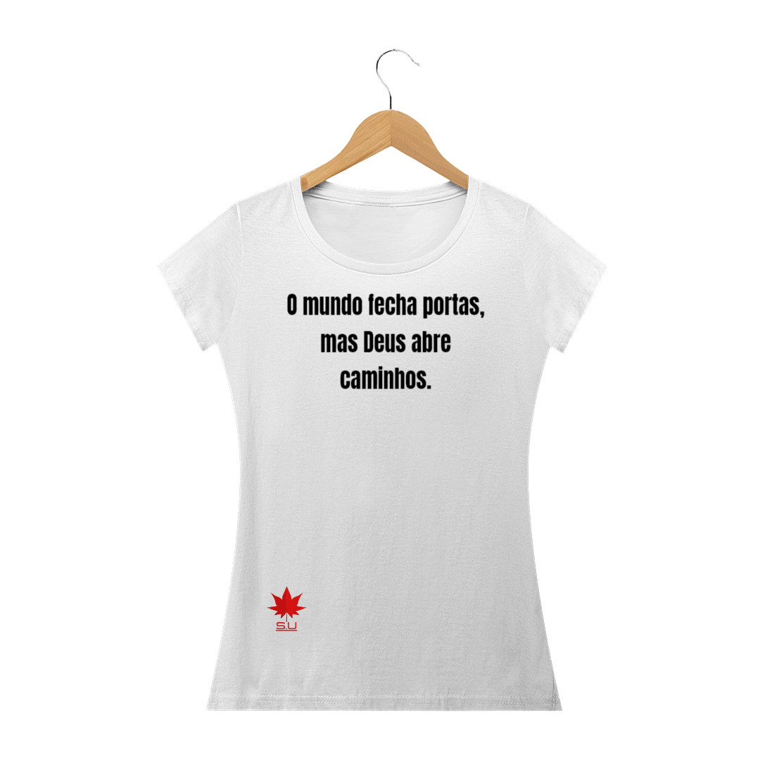 Nome do produto: O mundo fecha portas, mas Deus abre caminhos.