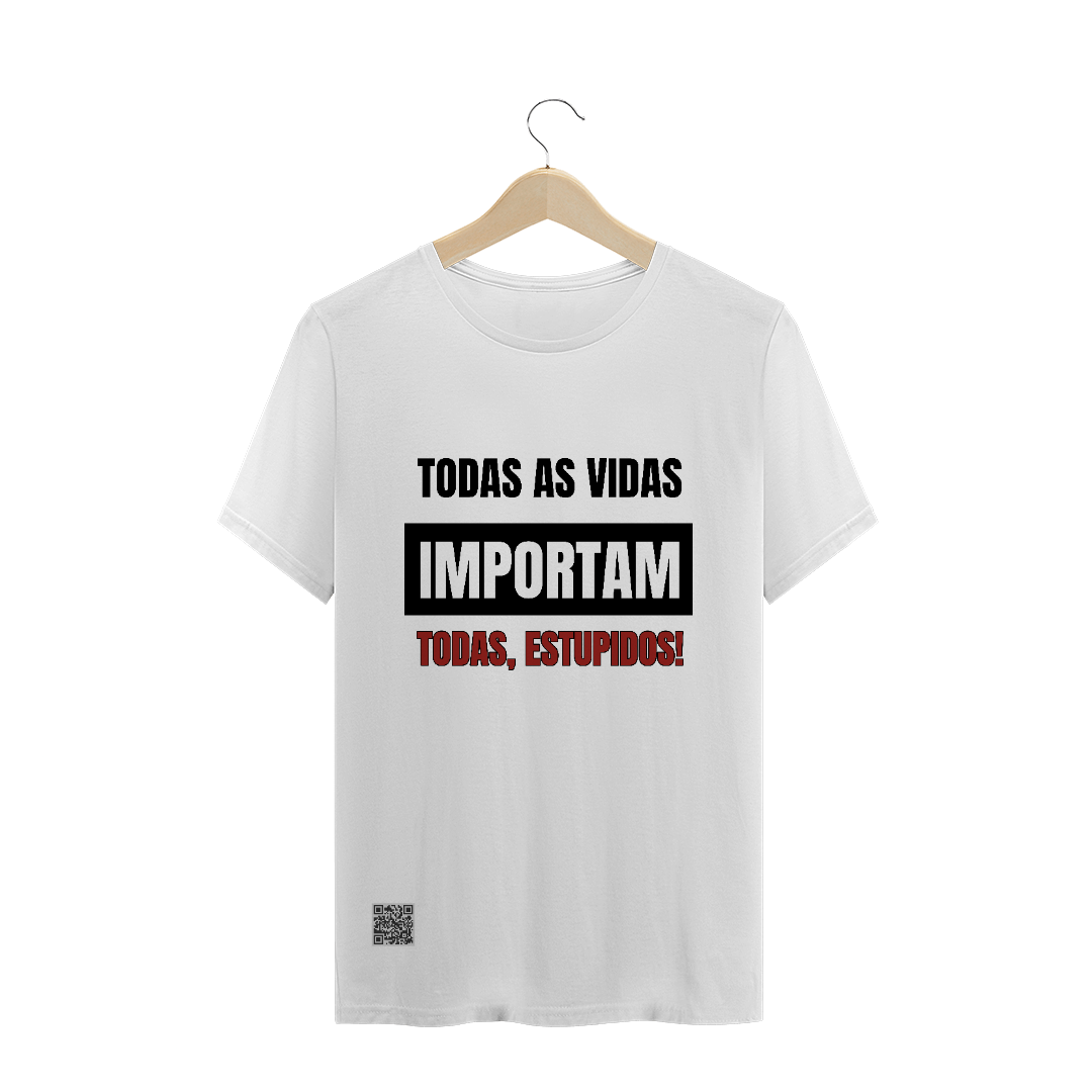Nome do produto  T-SHIRT PRIME - TODAS AS VIDAS IMPORTAM