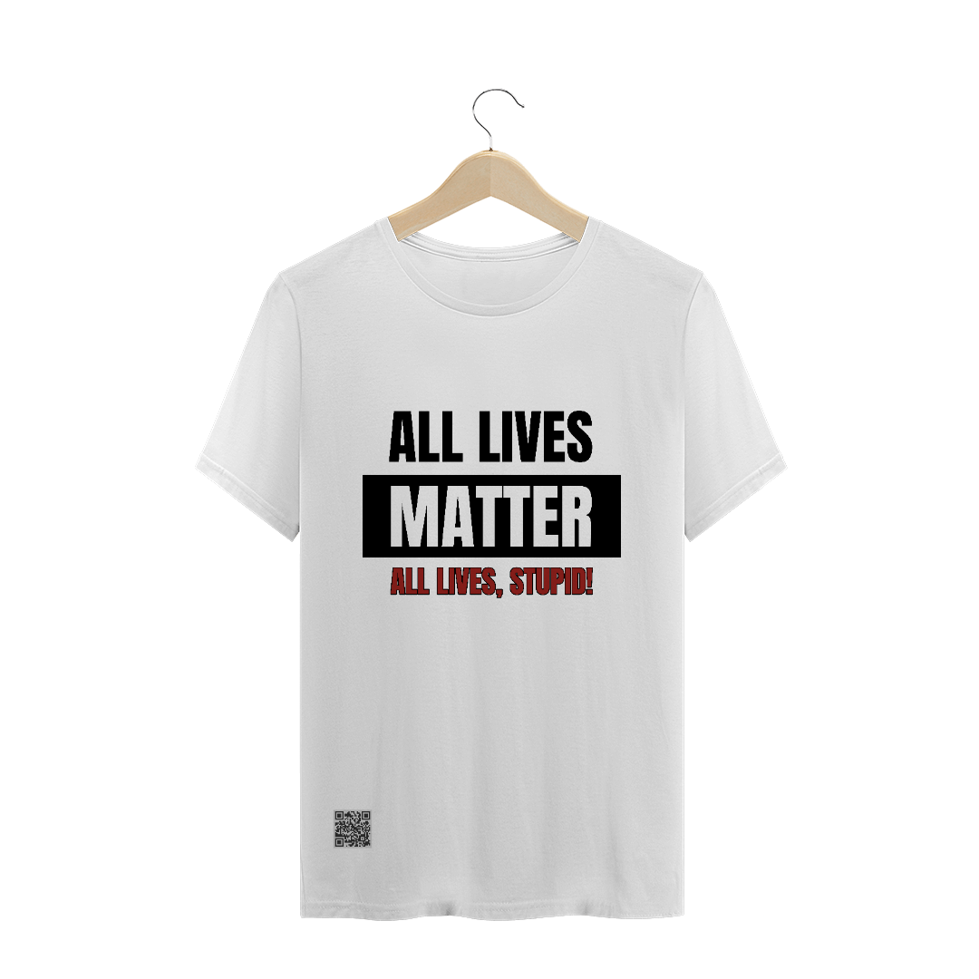 Nome do produto  T-SHIRT PRIME - ALL LIVES MATTER