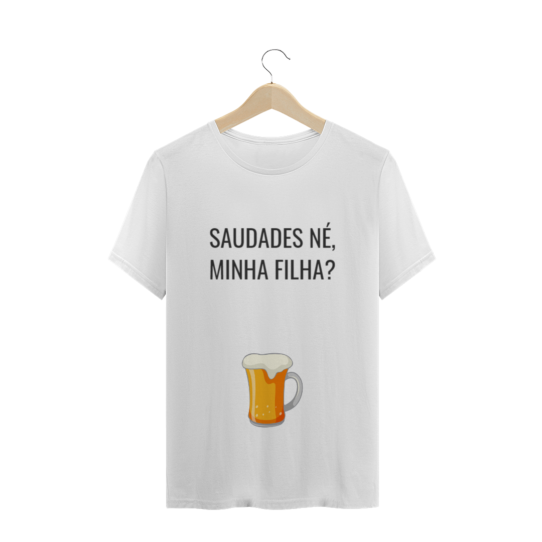 Nome do produto  SAUDADES DE BEBER NÉ, MINHA FILHA ?