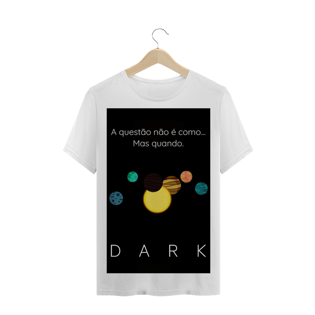 Nome do produto  Camisa Masculina Personalizada - A questão não é quando - Dark