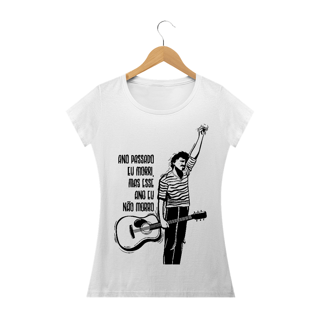 Nome do produto  Camiseta Feminina Belchior Ano passado eu morri, mas esse ano eu não morro