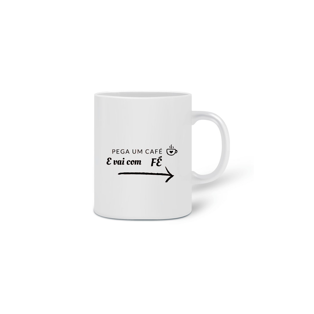 Nome do produto: Caneca Pega um café e vai com Fé