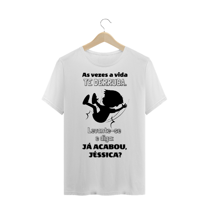 Nome do produto  As vezes a vida te derruba. Levante-se e diga: Já acabou, Jéssica?