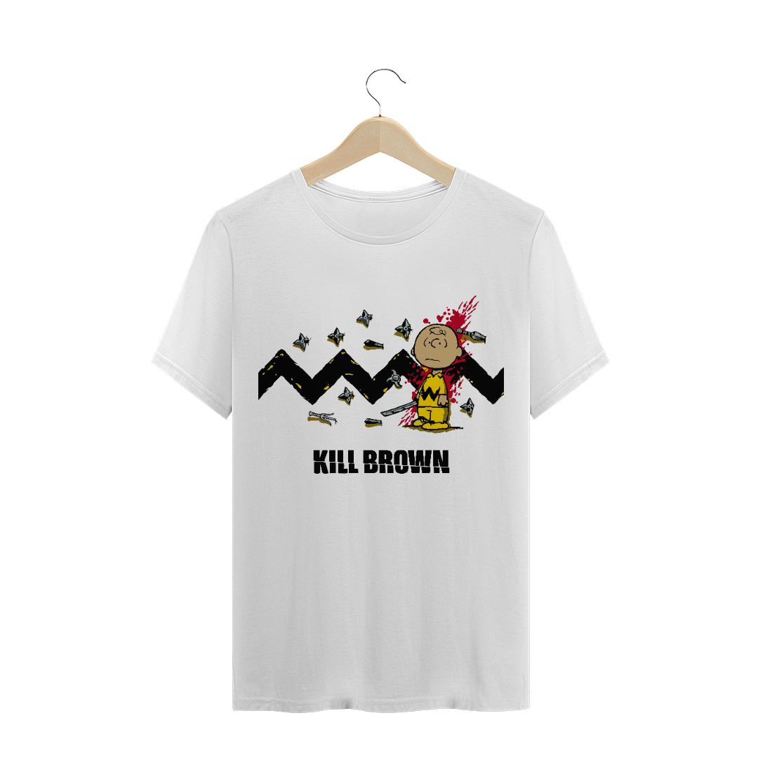 Nome do produto  kill Brown / T-shirt prime