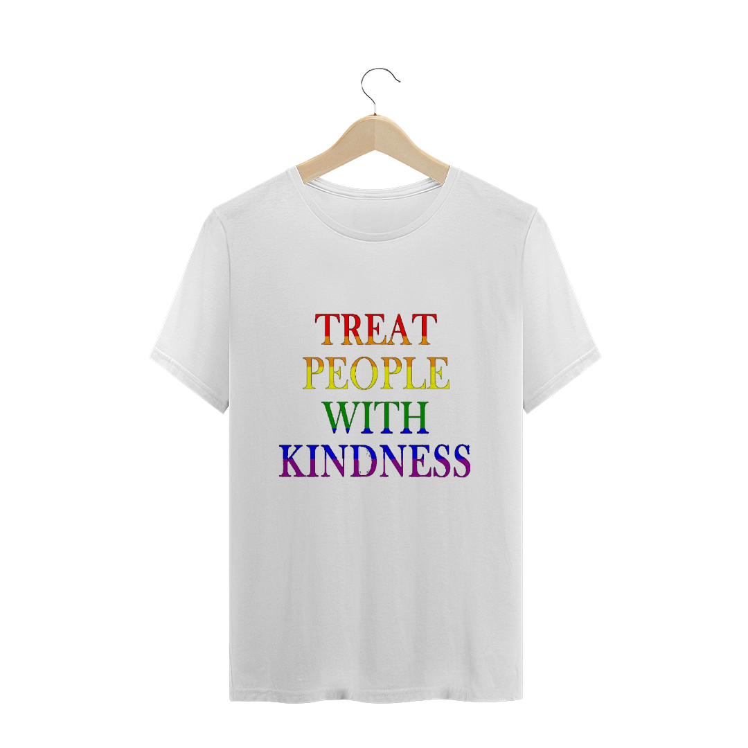 treat people with kindness 