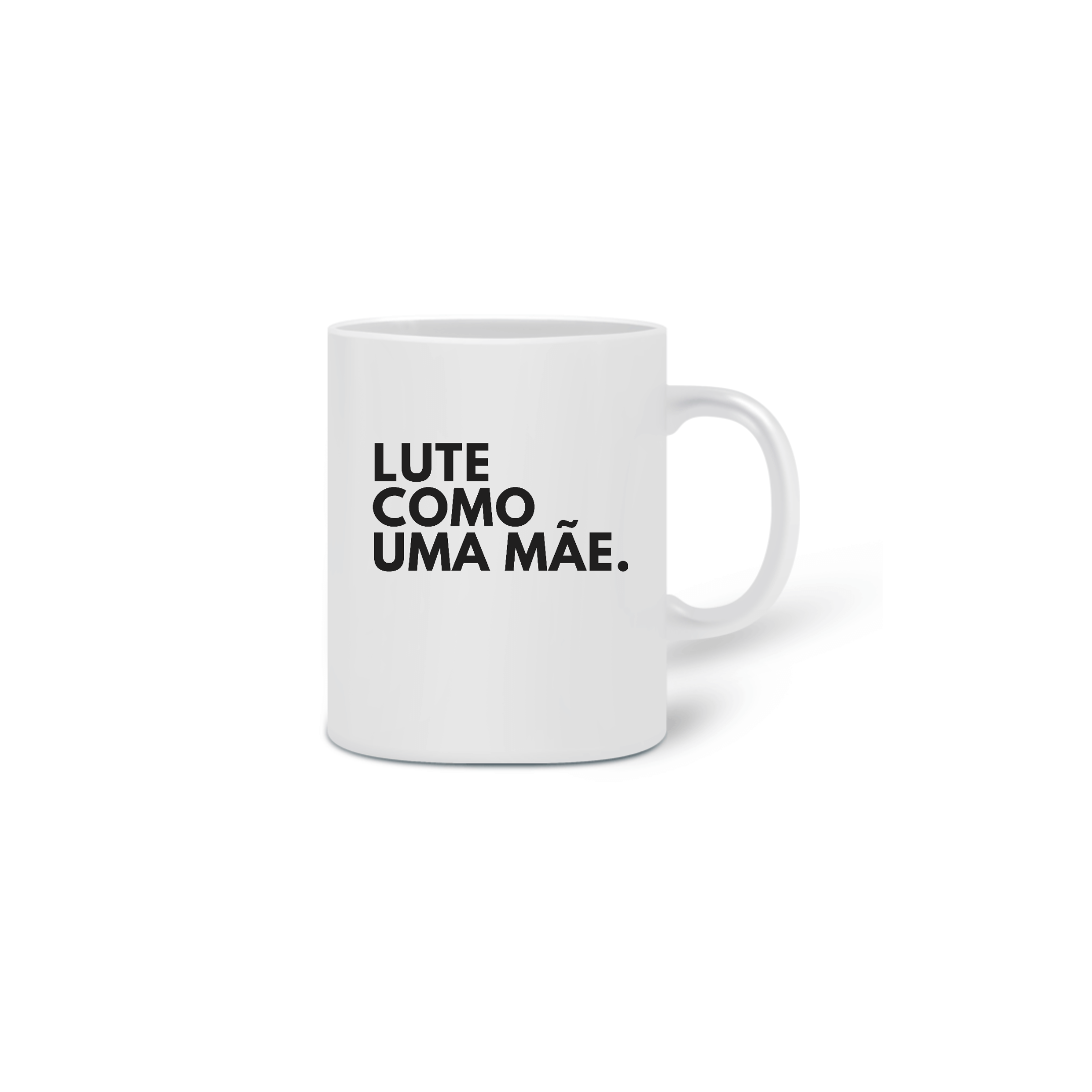 Nome do produto  Caneca Lute Como Uma Mãe