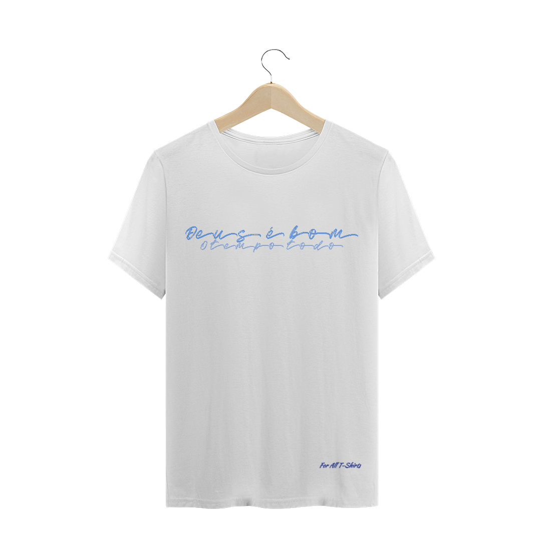 Nome do produto  T-SHIRT DEUS É BOM O TEMPO TODO - QUALITY
