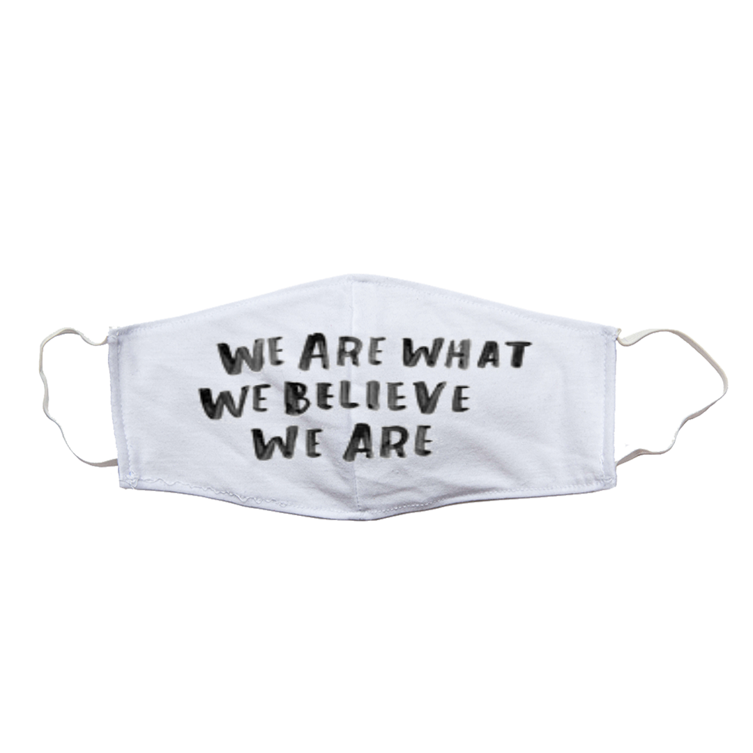Nome do produto  Máscara frase We Are What We Belive We Are