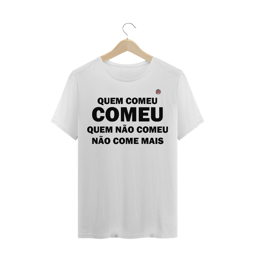Nome do produto: Quem comeu comeu (Branca)